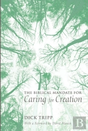 The Biblical Mandate For Caring For Creation