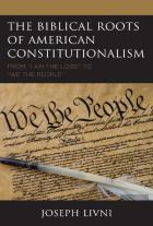 The Biblical Roots Of American Constitutionalism
