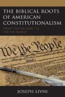 The Biblical Roots Of American Constitutionalism
