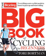 The Bicycling Big Book Of Cycling For Beginners
