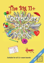 The Big 11+ Vocabulary Play Book