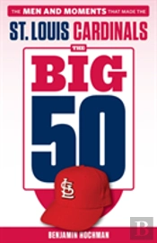 The Big 50: St. Louis Cardinals