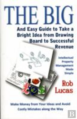 Bertrand.pt - The Big And Easy Guide To Take A Bright Idea From Drawing Board To Successful Revenue