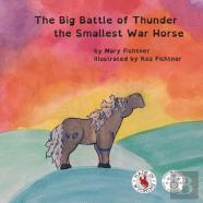 The Big Battle Of Thunder The Smallest War Horse