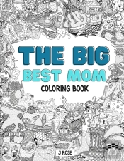 The Big Best Mom Coloring Book