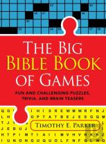 The Big Bible Book Of Games Â€“ Fun And Challenging Puzzles, Trivia, And Brain Teasers