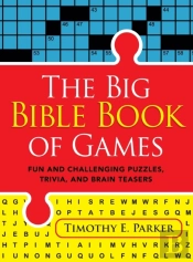 The Big Bible Book Of Games Â€“ Fun And Challenging Puzzles, Trivia, And Brain Teasers