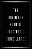 The Big Black Book Of Electronic Surveillance