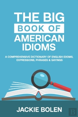 Bertrand.pt - The Big Book Of American Idioms