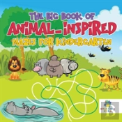 The Big Book Of Animal-Inspired Mazes For Kindergarten