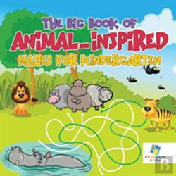Bertrand.pt - The Big Book Of Animal-Inspired Mazes For Kindergarten