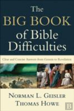 Bertrand.pt - The Big Book Of Bible Difficulties Â€“ Clear And Concise Answers From Genesis To Revelation
