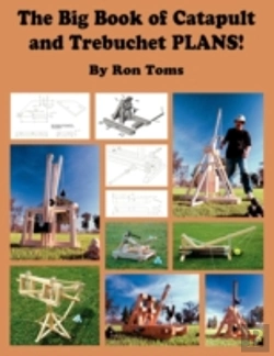 Bertrand.pt - The Big Book Of Catapult And Trebuchet Plans!