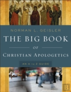 Bertrand.pt - The Big Book Of Christian Apologetics Â€“ An A To Z Guide