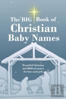 The Big Book Of Christian Baby Names