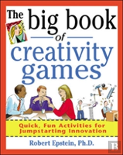 Bertrand.pt - The Big Book Of Creativity Games: Quick, Fun Acitivities For Jumpstarting Innovation
