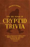 The Big Book Of Cryptid Trivia