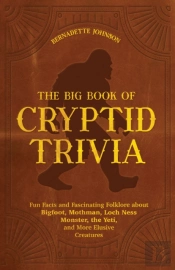 The Big Book Of Cryptid Trivia