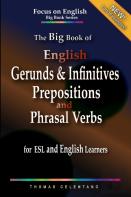 The Big Book Of English Gerunds & Infinitives, Prepositions, And Phrasal Verbs  For Esl And English Learners