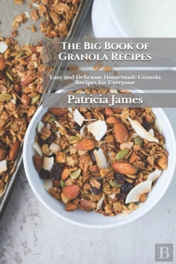 Bertrand.pt - The Big Book Of Granola Recipes