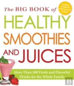 Bertrand.pt - The Big Book Of Healthy Smoothies And Juices