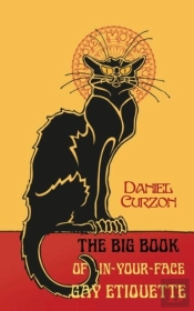 The Big Book Of In-Your-Face Gay Etiquette