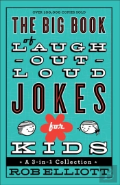 The Big Book Of Laughâ€“Outâ€“Loud Jokes For Kids Â€“ A 3â€“Inâ€“1 Collection