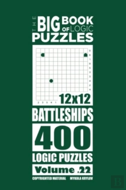 Bertrand.pt - The Big Book Of Logic Puzzles - Battleships 400 Logic  (Volume 22)