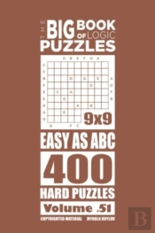 The Big Book Of Logic Puzzles - Easy As Abc 400 Hard (Volume 51)