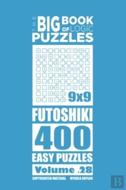 Bertrand.pt - The Big Book Of Logic Puzzles - Futoshiki 400 Easy (Volume 28)