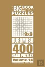The Big Book Of Logic Puzzles - Kuromasu 400 Hard (Volume 46)