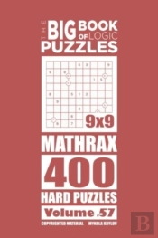 The Big Book Of Logic Puzzles - Mathrax 400 Hard (Volume 57)