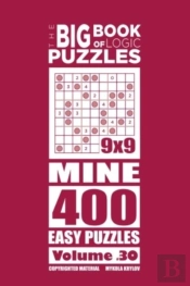 The Big Book Of Logic Puzzles - Mine 400 Easy (Volume 30)