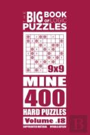 The Big Book Of Logic Puzzles - Mine 400 Hard (Volume 18)