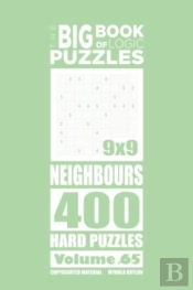 The Big Book Of Logic Puzzles - Neighbours 400 Hard (Volume 65)