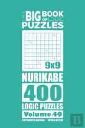 The Big Book Of Logic Puzzles - Nurikabe 400 Logic (Volume 49)