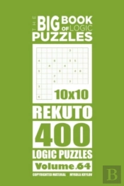 The Big Book Of Logic Puzzles - Rekuto 400 Logic (Volume 64)