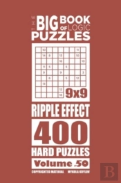 The Big Book Of Logic Puzzles - Ripple Effect 400 Hard (Volume 50)