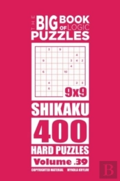 The Big Book Of Logic Puzzles - Shikaku 400 Hard (Volume 39)