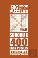 The Big Book Of Logic Puzzles - Sudokux 400 Easy (Volume 34)