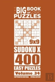 The Big Book Of Logic Puzzles - Sudokux 400 Easy (Volume 34)