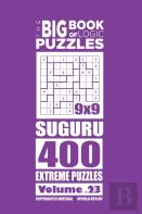 The Big Book Of Logic Puzzles - Suguru 400 Extreme (Volume 23)