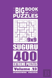 The Big Book Of Logic Puzzles - Suguru 400 Extreme (Volume 23)