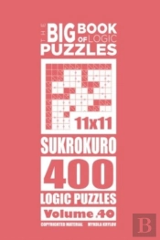 The Big Book Of Logic Puzzles - Sukrokuro 400 Logic (Volume 40)