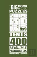The Big Book Of Logic Puzzles - Tents 400 Easy (Volume 35)