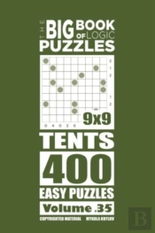 The Big Book Of Logic Puzzles - Tents 400 Easy (Volume 35)