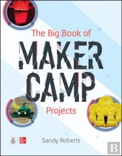 Bertrand.pt - The Big Book Of Maker Camp Projects