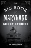 The Big Book Of Maryland Ghost Stories
