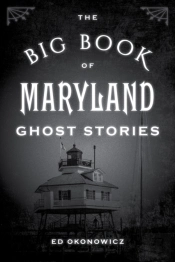 The Big Book Of Maryland Ghost Stories