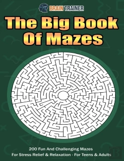 Bertrand.pt - The Big Book Of Mazes 200 Fun And Challenging Mazes For Stress Relief & Relaxation - For Teens & Adults